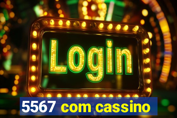 5567 com cassino